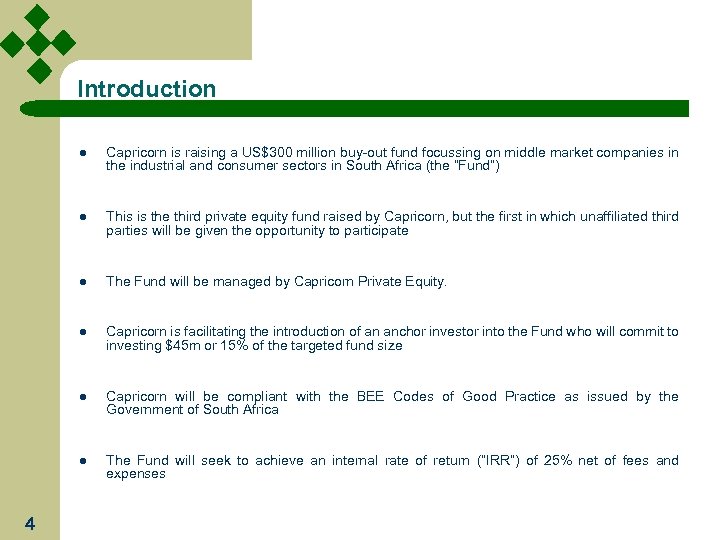 Introduction l l This is the third private equity fund raised by Capricorn, but