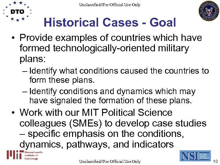 Unclassified//For Official Use Only Historical Cases - Goal • Provide examples of countries which