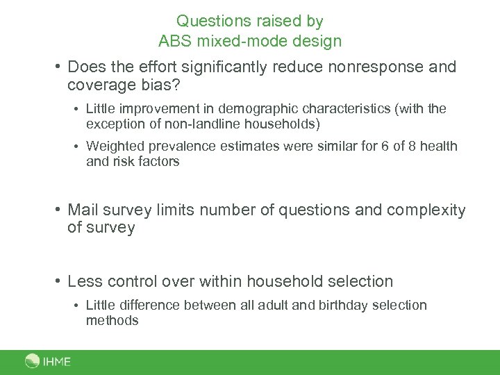 Questions raised by ABS mixed-mode design • Does the effort significantly reduce nonresponse and