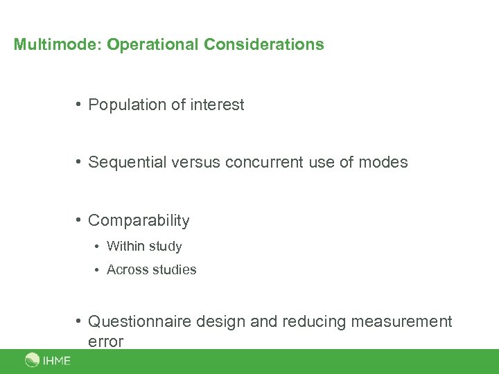 Multimode: Operational Considerations • Population of interest • Sequential versus concurrent use of modes