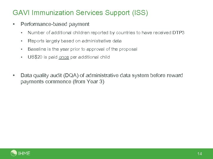 GAVI Immunization Services Support (ISS) • Performance-based payment • • Reports largely based on