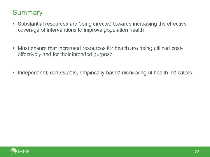 Summary • Substantial resources are being directed towards increasing the effective coverage of interventions