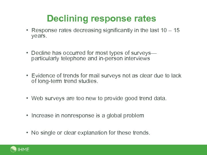 Declining response rates • Response rates decreasing significantly in the last 10 – 15