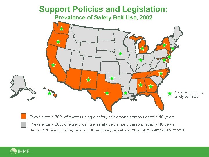 Support Policies and Legislation: Prevalence of Safety Belt Use, 2002 Areas with primary safety