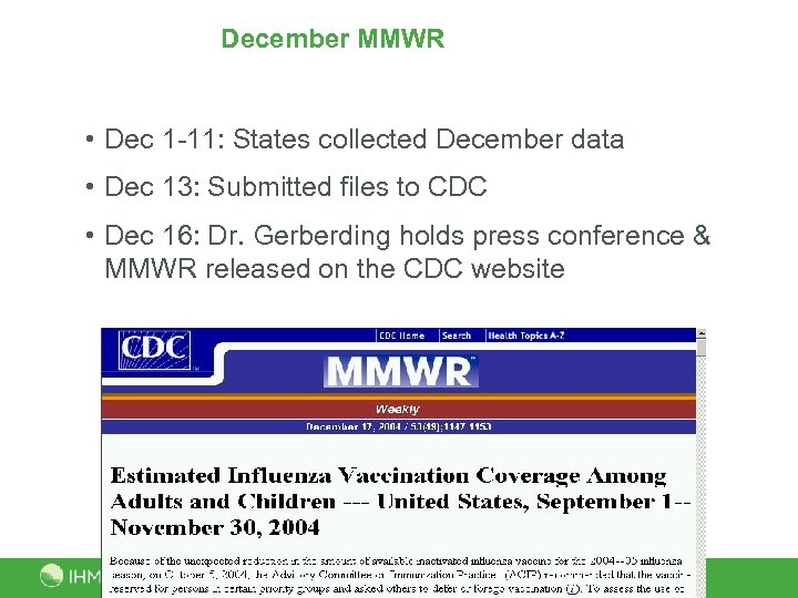 December MMWR • Dec 1 -11: States collected December data • Dec 13: Submitted