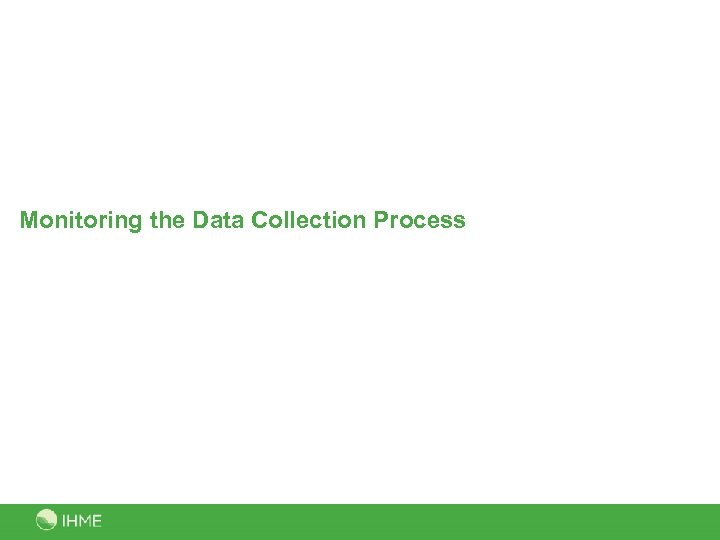 Monitoring the Data Collection Process 