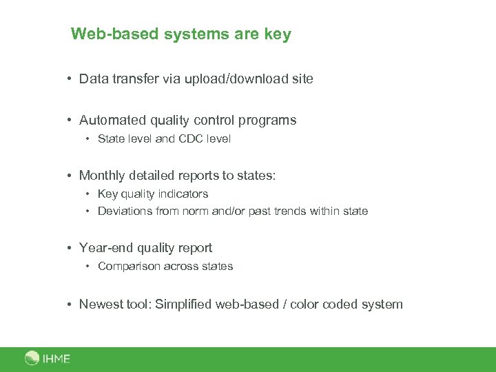 Web-based systems are key • Data transfer via upload/download site • Automated quality control