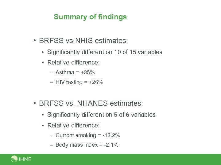 Summary of findings • BRFSS vs NHIS estimates: • Significantly different on 10 of