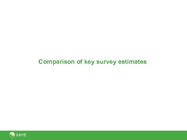 Comparison of key survey estimates 