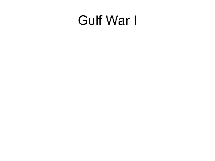 Gulf War I 