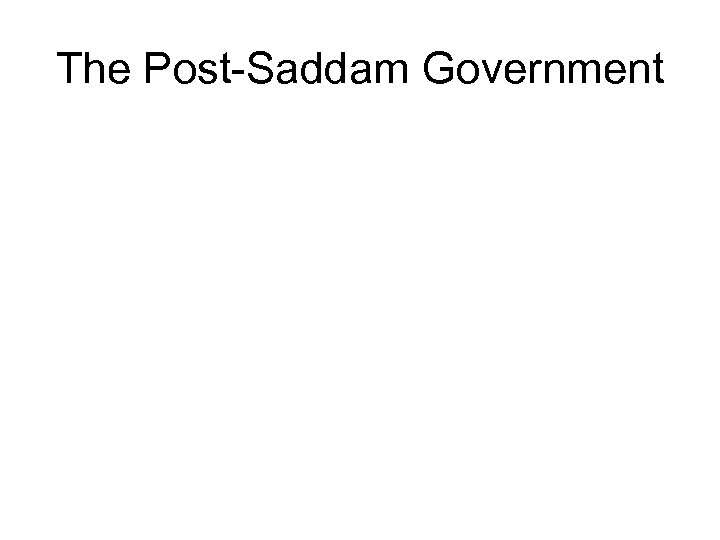 The Post-Saddam Government 
