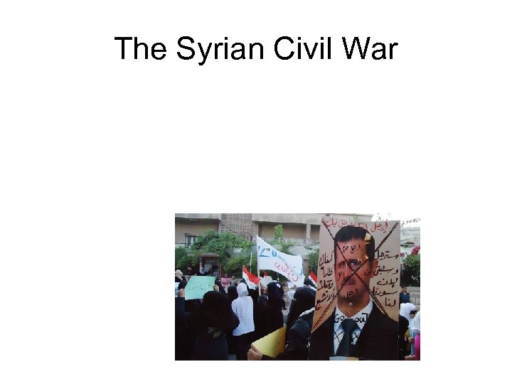 The Syrian Civil War 