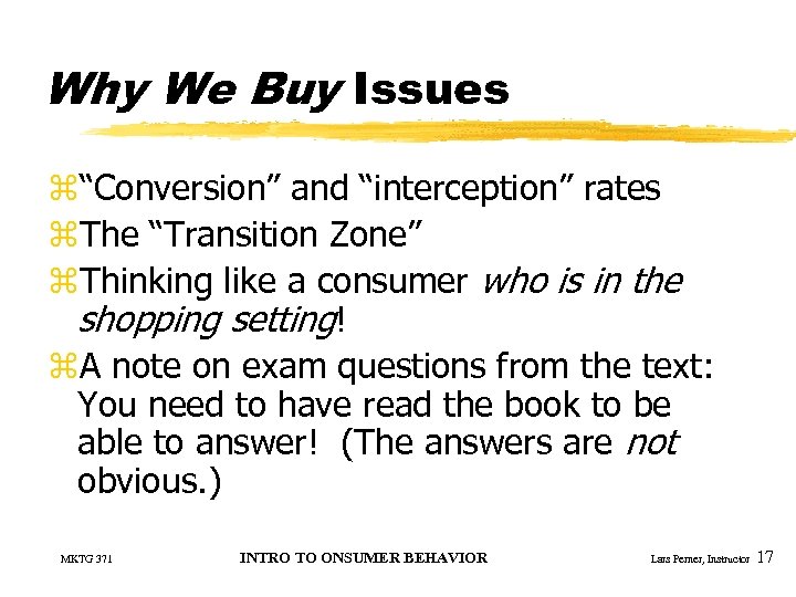 Why We Buy Issues z“Conversion” and “interception” rates z. The “Transition Zone” z. Thinking