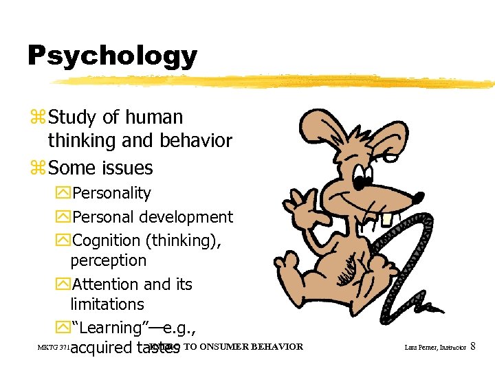 Psychology z Study of human thinking and behavior z Some issues y. Personality y.