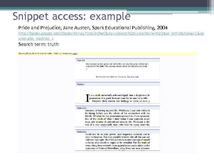 Snippet access: example Pride and Prejudice, Jane Austen, Spark Educational Publishing, 2004 http: //books.