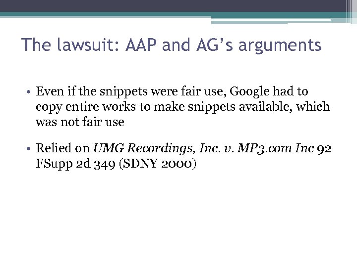 The lawsuit: AAP and AG’s arguments • Even if the snippets were fair use,