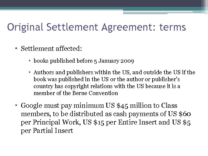 Original Settlement Agreement: terms • Settlement affected: • books published before 5 January 2009