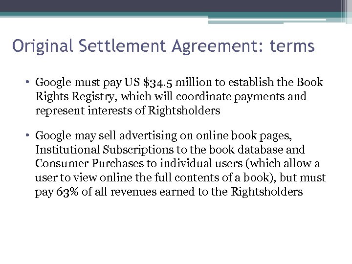 Original Settlement Agreement: terms • Google must pay US $34. 5 million to establish
