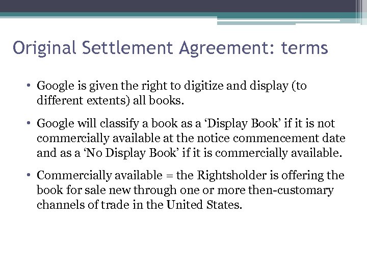 Original Settlement Agreement: terms • Google is given the right to digitize and display