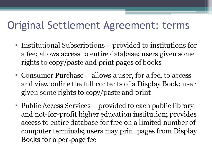 Original Settlement Agreement: terms • Institutional Subscriptions – provided to institutions for a fee;