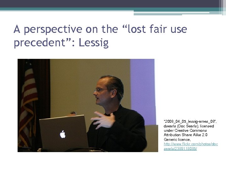 A perspective on the “lost fair use precedent”: Lessig “ 2008_04_05_lessig-ames_08”, dsearls (Doc Searls),