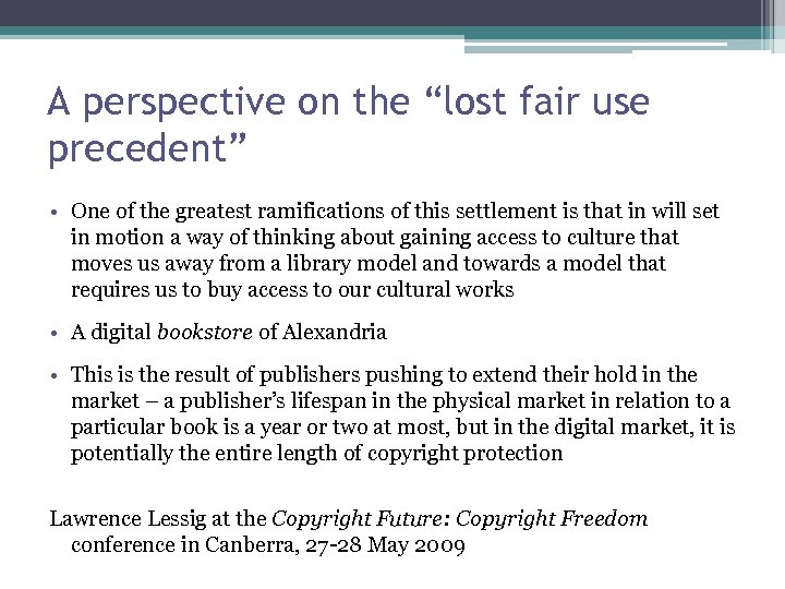 A perspective on the “lost fair use precedent” • One of the greatest ramifications