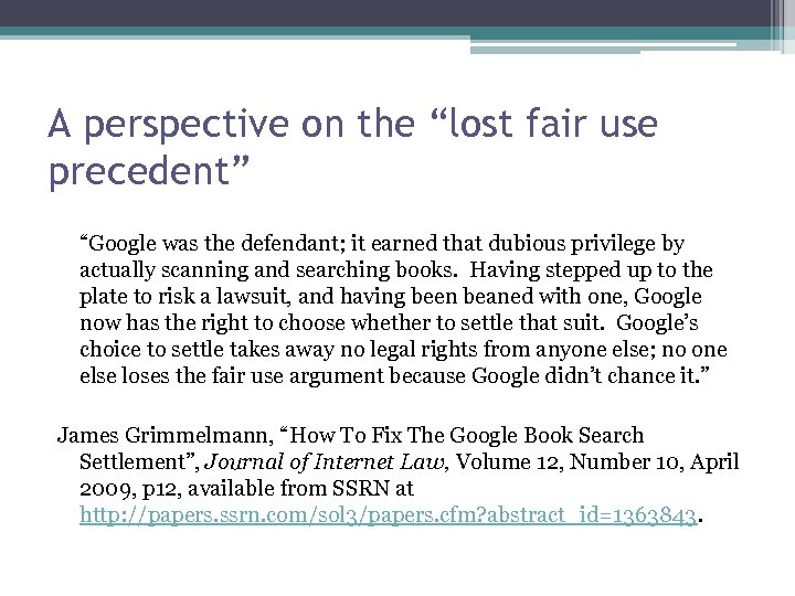 A perspective on the “lost fair use precedent” “Google was the defendant; it earned