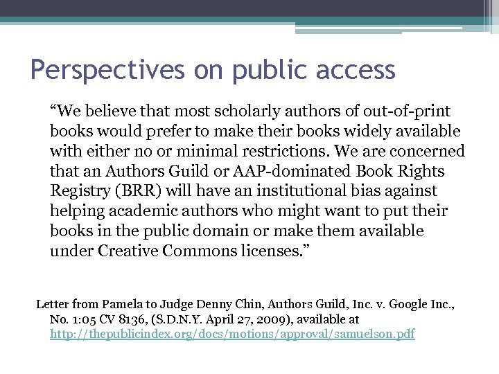 Perspectives on public access “We believe that most scholarly authors of out-of-print books would