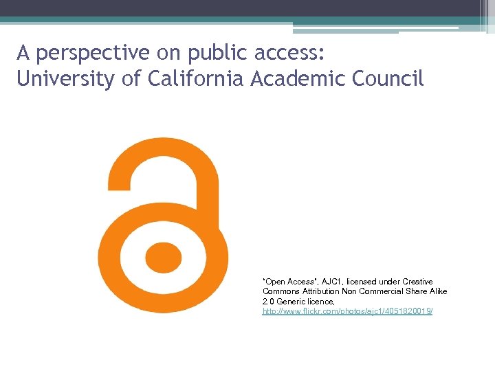 A perspective on public access: University of California Academic Council “Open Access”, AJC 1,