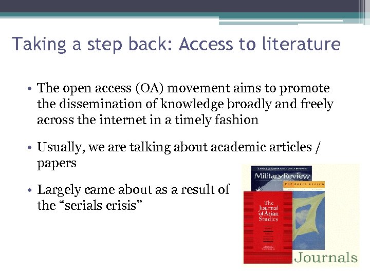 Taking a step back: Access to literature • The open access (OA) movement aims