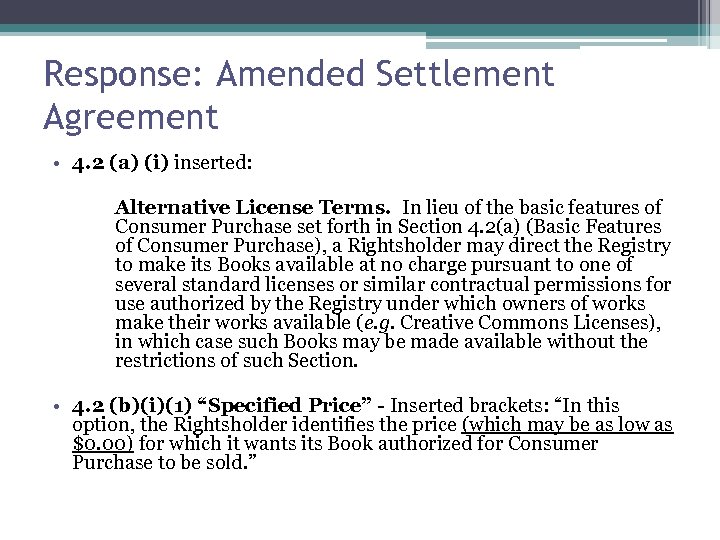Response: Amended Settlement Agreement • 4. 2 (a) (i) inserted: Alternative License Terms. In