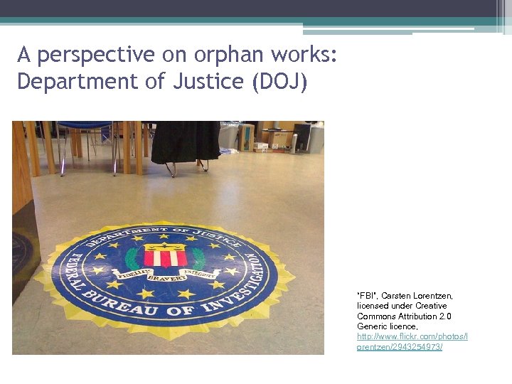 A perspective on orphan works: Department of Justice (DOJ) “FBI”, Carsten Lorentzen, licensed under