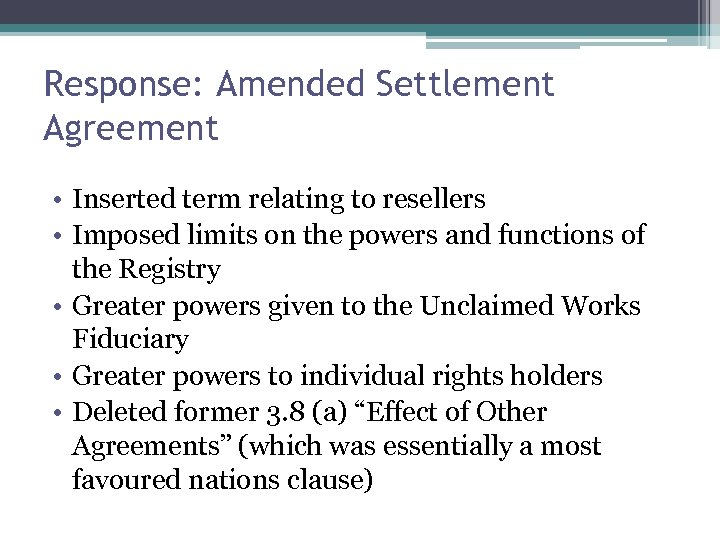 Response: Amended Settlement Agreement • Inserted term relating to resellers • Imposed limits on