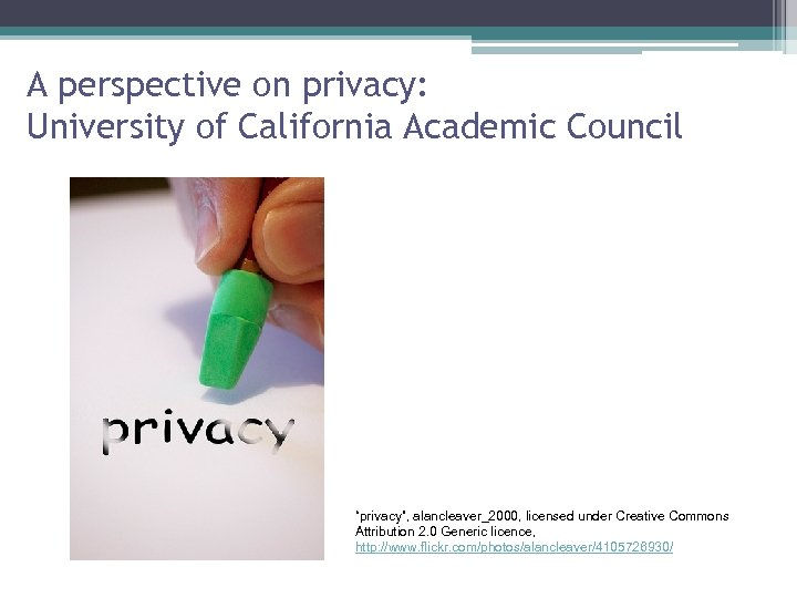 A perspective on privacy: University of California Academic Council “privacy”, alancleaver_2000, licensed under Creative
