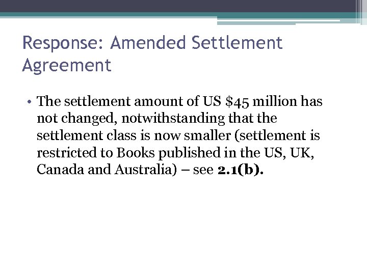 Response: Amended Settlement Agreement • The settlement amount of US $45 million has not
