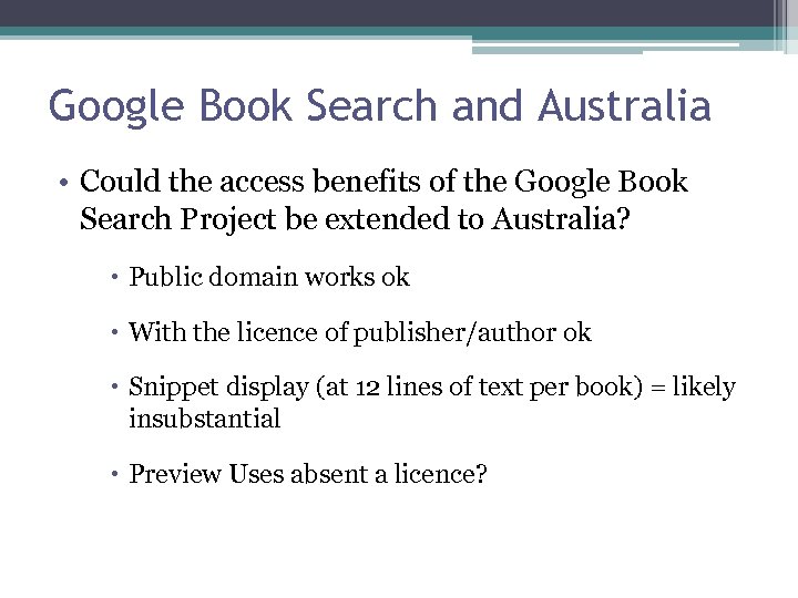 Google Book Search and Australia • Could the access benefits of the Google Book