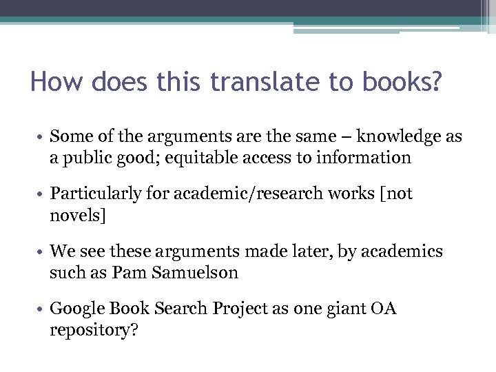 How does this translate to books? • Some of the arguments are the same