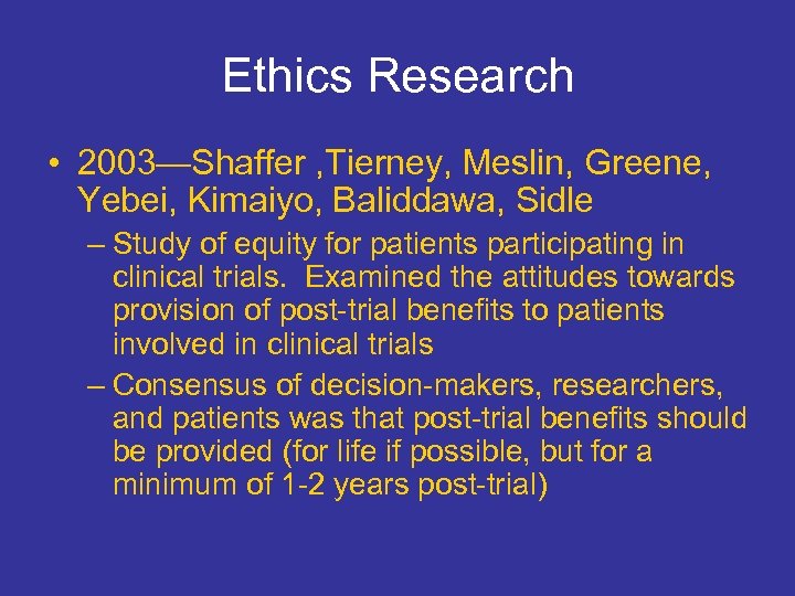 Ethics Research • 2003—Shaffer , Tierney, Meslin, Greene, Yebei, Kimaiyo, Baliddawa, Sidle – Study