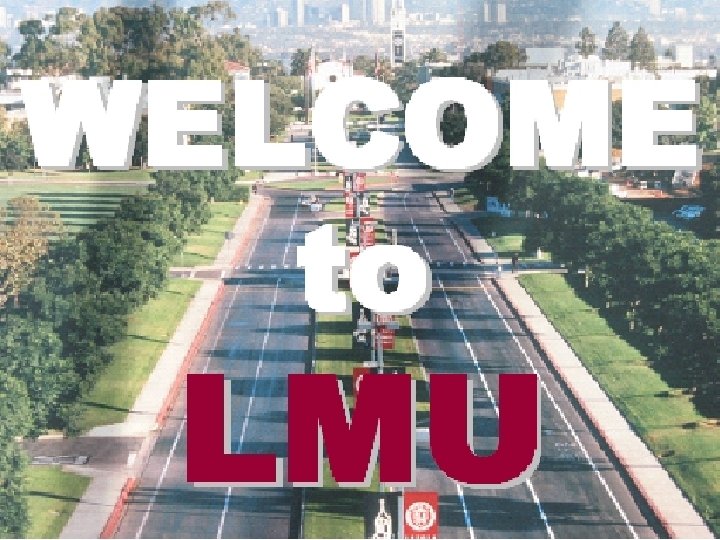 WELCOME to LMU 