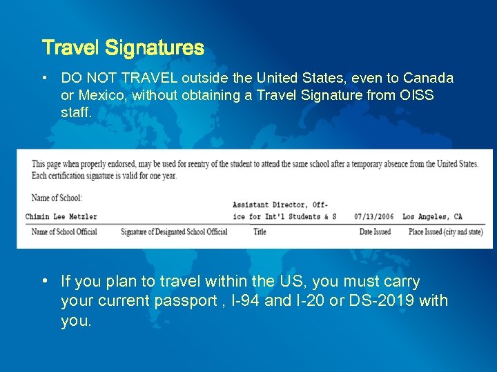 Travel Signatures • DO NOT TRAVEL outside the United States, even to Canada or