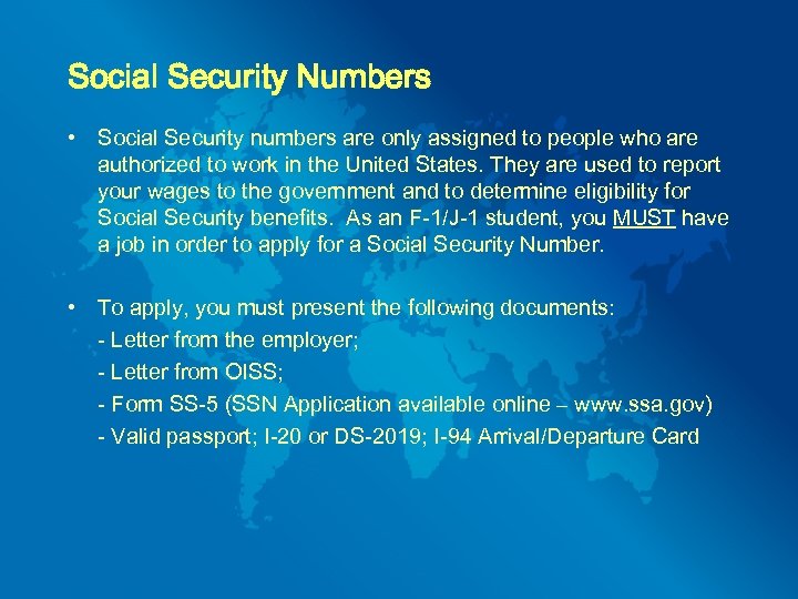 Social Security Numbers • Social Security numbers are only assigned to people who are