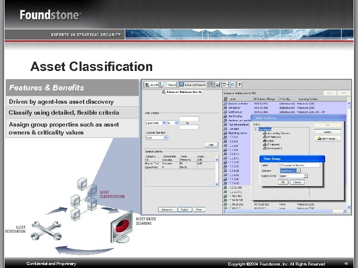 Asset Classification Features & Benefits Driven by agent-less asset discovery Classify using detailed, flexible