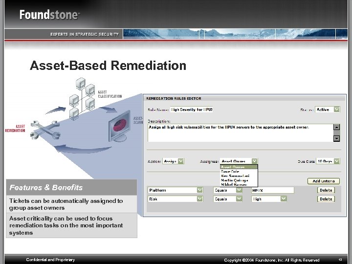 Asset-Based Remediation Features & Benefits Tickets can be automatically assigned to group asset owners