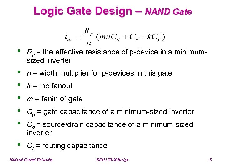 Logic Gate Design – NAND Gate • Rp = the effective resistance of p-device