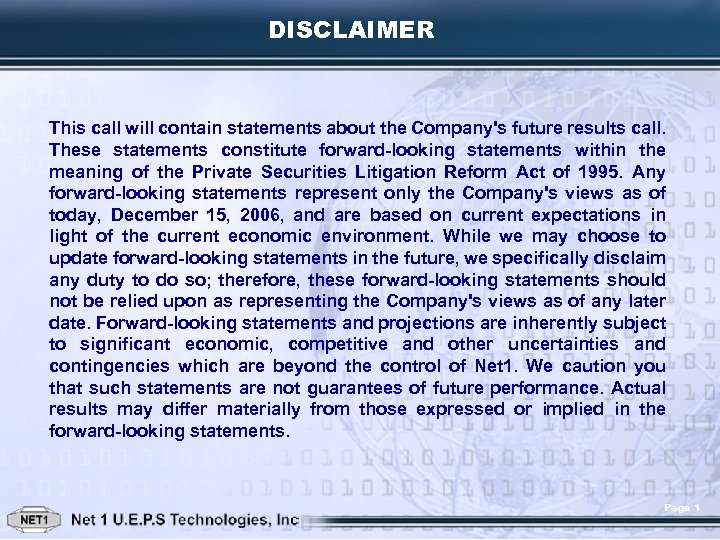 DISCLAIMER This call will contain statements about the Company's future results call. These statements