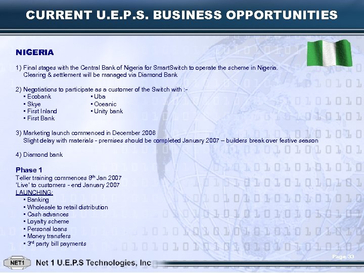 CURRENT U. E. P. S. BUSINESS OPPORTUNITIES NIGERIA 1) Final stages with the Central