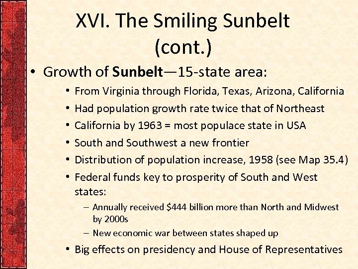 XVI. The Smiling Sunbelt (cont. ) • Growth of Sunbelt— 15 -state area: •