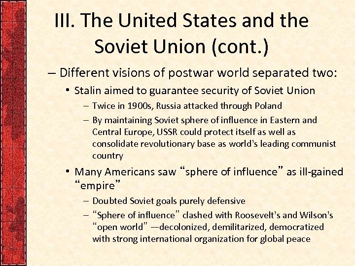 III. The United States and the Soviet Union (cont. ) – Different visions of