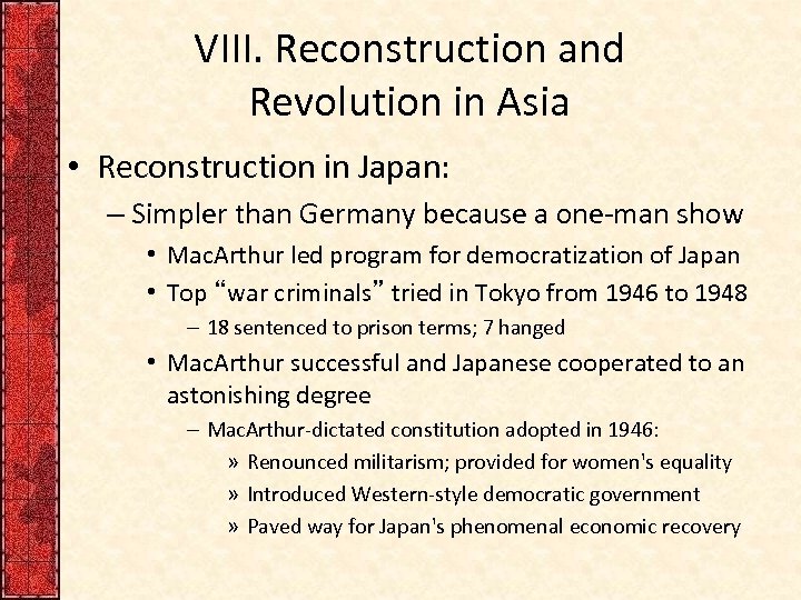 VIII. Reconstruction and Revolution in Asia • Reconstruction in Japan: – Simpler than Germany