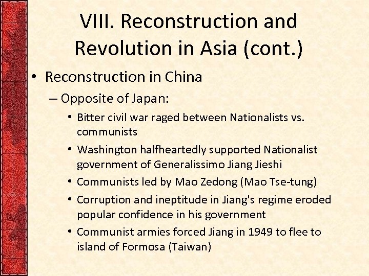 VIII. Reconstruction and Revolution in Asia (cont. ) • Reconstruction in China – Opposite